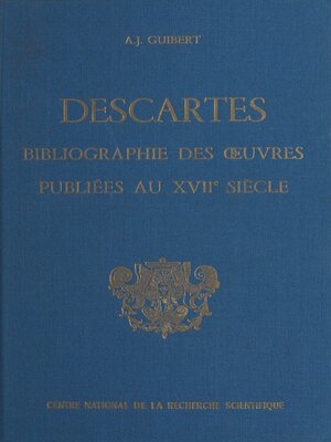 cover image of Bibliographie des œuvres de René Descartes publiées au 17e siècle